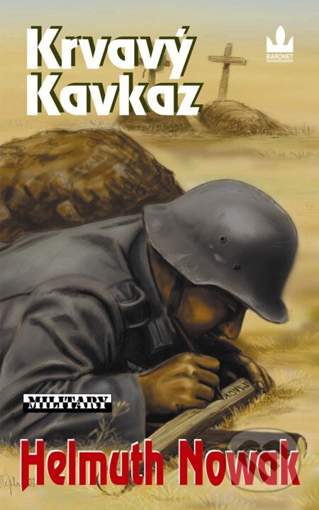 E-kniha: Krvavý Kavkaz (Helmuth Nowak). Baronet, 2008 E-kniha: Krvavý Kavkaz (Helmuth Nowak). Baronet, 2008