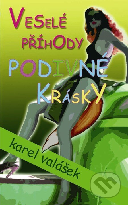 E-kniha: Veselé příhody podivné krásky (Karel Valášek). Baronet, 2009 E-kniha: Veselé příhody podivné krásky (Karel Valášek). Baronet, 2009