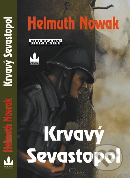 E-kniha: Krvavý Sevastopol (Helmuth Nowak). Baronet, 2010 E-kniha: Krvavý Sevastopol (Helmuth Nowak). Baronet, 2010