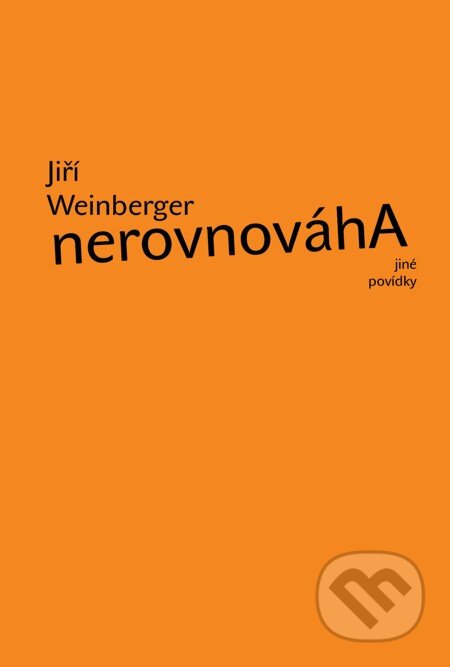 E-kniha: Nerovnováha a jiné povídky (Jiří Weinberger). Baronet, 2011 E-kniha: Nerovnováha a jiné povídky (Jiří Weinberger). Baronet, 2011