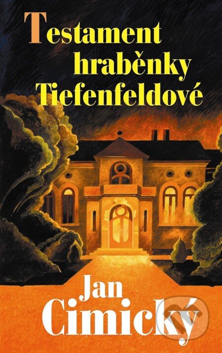 E-kniha: Testament hraběnky Tiefenfeldové (Jan Cimický). Baronet, 2011 E-kniha: Testament hraběnky Tiefenfeldové (Jan Cimický). Baronet, 2011