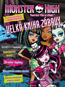 Kniha: Monster High: Velká kniha zábavy (Egmont ČR). Egmont ČR, 2013 Kniha: Monster High: Velká kniha zábavy (Egmont ČR). Egmont ČR, 2013
