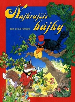 Kniha: Najkrajšie bájky (Jean de La Fontaine). Fortuna Libri, 2013 Kniha: Najkrajšie bájky (Jean de La Fontaine). Fortuna Libri, 2013