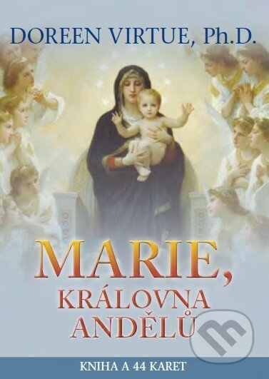 Kniha: Marie, královna andělů (Doreen Virtue). Synergie, 2013 Kniha: Marie, královna andělů (Doreen Virtue). Synergie, 2013
