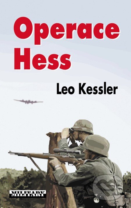 E-kniha: Operace Hess (Leo Kessler). Baronet, 2011 E-kniha: Operace Hess (Leo Kessler). Baronet, 2011