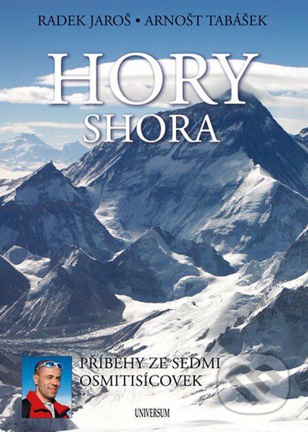 Kniha: Hory shora (Radek Jaroš a Arnošt Tabášek). Universum, 2013 Kniha: Hory shora (Radek Jaroš a Arnošt Tabášek). Universum, 2013