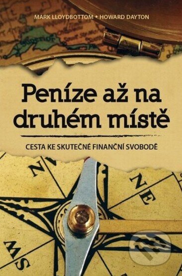 Kniha: Peníze až na druhém místě (Howard Dayton a Mark Lloydbottom). Návrat domů, 2013 Kniha: Peníze až na druhém místě (Howard Dayton a Mark Lloydbottom). Návrat domů, 2013