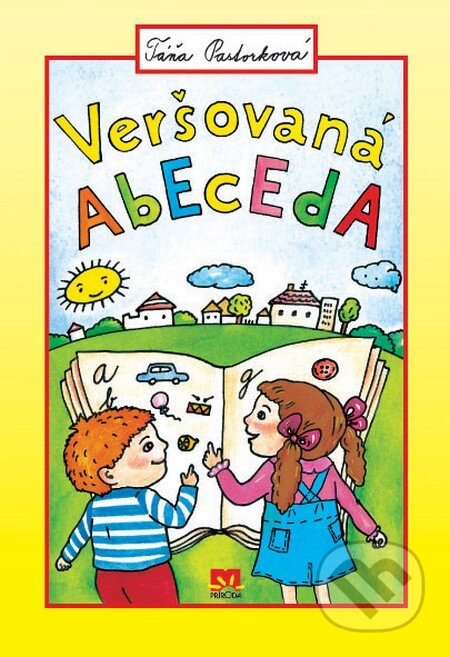 Kniha: Veršovaná abeceda (pevná väzba) (Táňa Pastorková). Príroda, 2013 Kniha: Veršovaná abeceda (pevná väzba) (Táňa Pastorková). Príroda, 2013