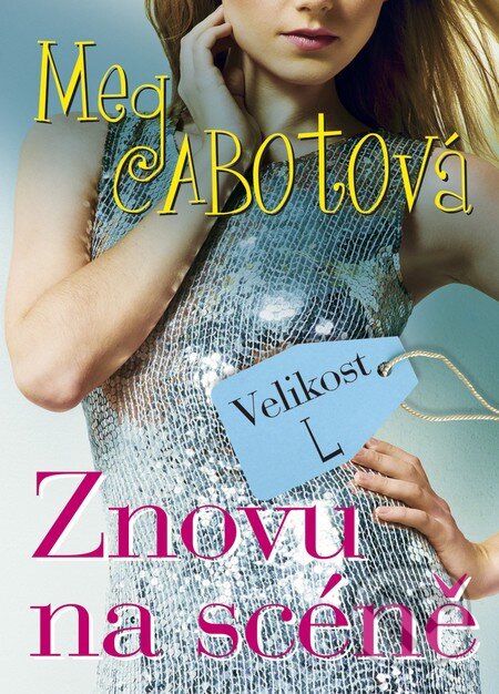 Kniha: Velikost L znovu na scéně (Meg Cabot). BB/art, 2013 Kniha: Velikost L znovu na scéně (Meg Cabot). BB/art, 2013