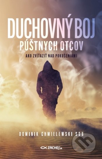 Kniha: Duchovný boj púštnych otcov (Dominik Chmielewski). Zachej, 2022 Kniha: Duchovný boj púštnych otcov (Dominik Chmielewski). Zachej, 2022