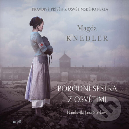 Audiokniha: Porodní sestra z Osvětimi (Magda Knedler). BETA - Dobrovský, 2022 Audiokniha: Porodní sestra z Osvětimi (Magda Knedler). BETA - Dobrovský, 2022