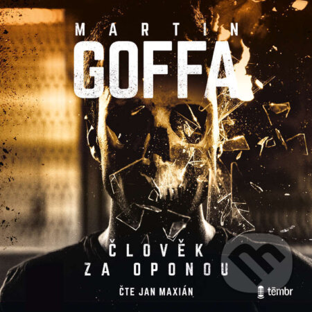 Audiokniha: Člověk za oponou (Martin Goffa). Témbr, 2022 Audiokniha: Člověk za oponou (Martin Goffa). Témbr, 2022