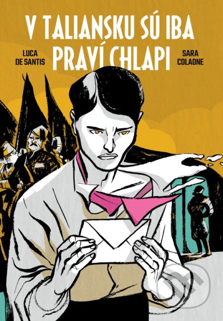 Kniha: V Taliansku sú iba praví chlapi (Luca de Santis). BRAK, 2022 Kniha: V Taliansku sú iba praví chlapi (Luca de Santis). BRAK, 2022