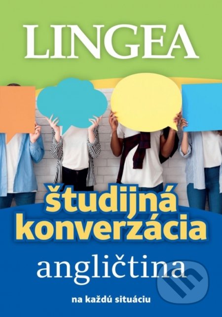 Kniha: Študijná konverzácia Angličtina (Lingea). Lingea, 2022 Kniha: Študijná konverzácia Angličtina (Lingea). Lingea, 2022