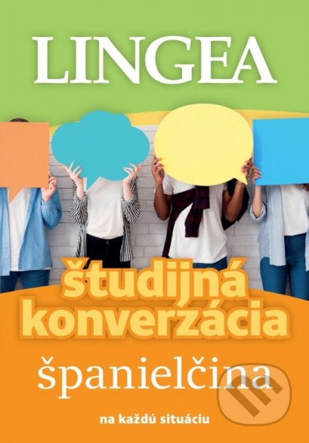 Kniha: Študijná konverzácia: Španielčina (Lingea). Lingea, 2022 Kniha: Študijná konverzácia: Španielčina (Lingea). Lingea, 2022