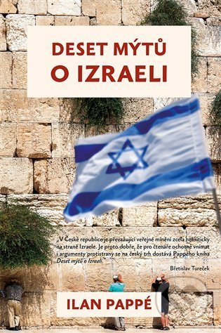 Kniha: Deset mýtů o Izraeli (Ilan Pappé). Rybka Publishers, 2022 Kniha: Deset mýtů o Izraeli (Ilan Pappé). Rybka Publishers, 2022