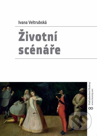 Kniha: Životní scénáře (Ivana Veltrubská). Kořeny, 2022 Kniha: Životní scénáře (Ivana Veltrubská). Kořeny, 2022
