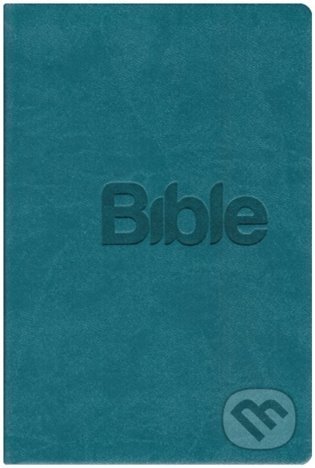 Kniha: Bible21 - eko kůže tyrkysová (Alexandr Flek). Biblion, 2022 Kniha: Bible21 - eko kůže tyrkysová (Alexandr Flek). Biblion, 2022