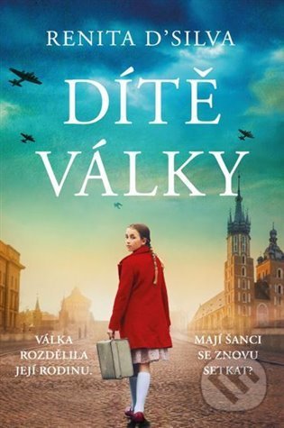 Kniha: Dítě války (Renita D'Silva). Fortuna Libri ČR, 2022 Kniha: Dítě války (Renita D'Silva). Fortuna Libri ČR, 2022