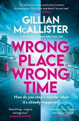Kniha: Wrong Place, Wrong Time (Gillian McAllister). Penguin Books, 2022 Kniha: Wrong Place, Wrong Time (Gillian McAllister). Penguin Books, 2022