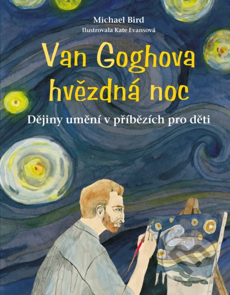 Kniha: Van Goghova hvězdná noc (Michael Bird). CPRESS, 2022 Kniha: Van Goghova hvězdná noc (Michael Bird). CPRESS, 2022