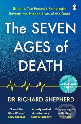 Kniha: The Seven Ages of Death (Dr Richard Shepherd), 2022 Kniha: The Seven Ages of Death (Dr Richard Shepherd), 2022