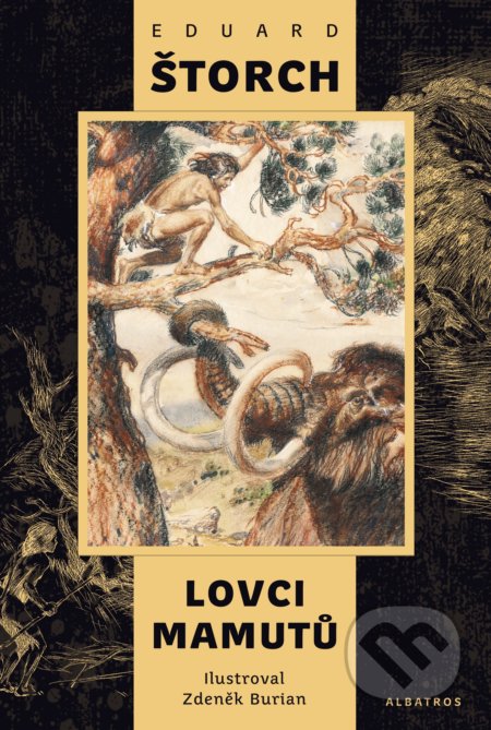 Kniha: Lovci mamutů (Eduard Štorch). Albatros CZ, 2022 Kniha: Lovci mamutů (Eduard Štorch). Albatros CZ, 2022