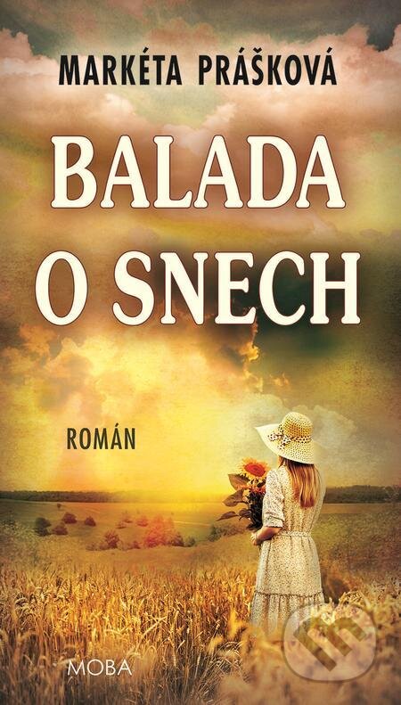 E-kniha: Balada o snech (Markéta Prášková). Moba, 2022 E-kniha: Balada o snech (Markéta Prášková). Moba, 2022
