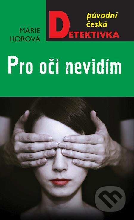E-kniha: Pro oči nevidím (Marie Horová). Moba, 2022 E-kniha: Pro oči nevidím (Marie Horová). Moba, 2022