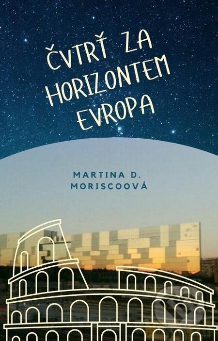 E-kniha: Čtvrť za Horizontem Evropa (Martina D. Moriscoová). E-knihy jedou E-kniha: Čtvrť za Horizontem Evropa (Martina D. Moriscoová). E-knihy jedou