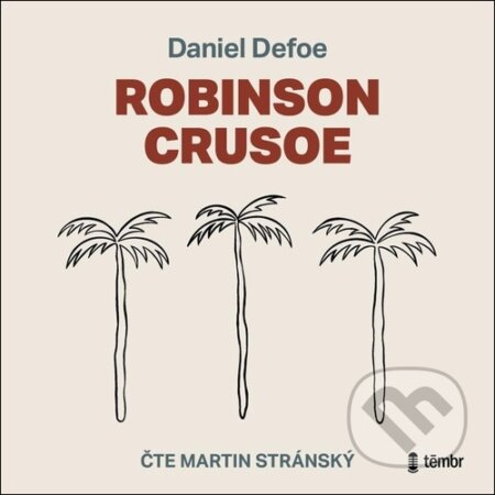 Audiokniha: Robinson Crusoe (Daniel Defoe). Témbr, 2022 Audiokniha: Robinson Crusoe (Daniel Defoe). Témbr, 2022
