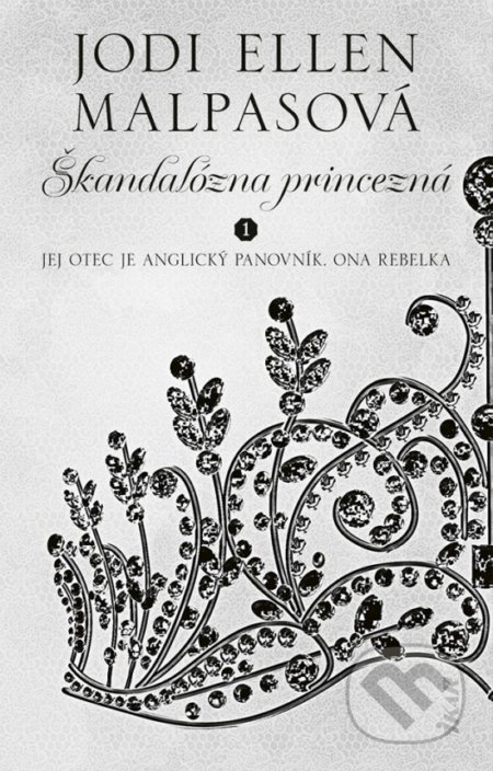 Kniha: Škandalózna princezná (Jodi Ellen Malpas). Ikar, 2022 Kniha: Škandalózna princezná (Jodi Ellen Malpas). Ikar, 2022
