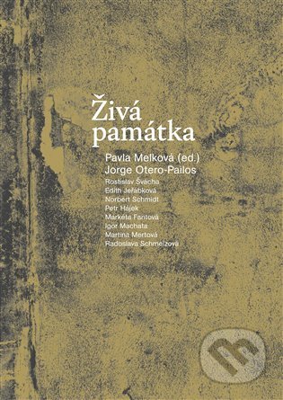 Kniha: Živá památka (Jorge Otero-Pailos, Pavla Melková a kolektív). Institut plánování a rozvoje hl. m. Prahy, 2022 Kniha: Živá památka (Jorge Otero-Pailos, Pavla Melková a kolektív). Institut plánování a rozvoje hl. m. Prahy, 2022