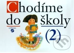 Kniha: Chodíme do školy 2 - spirála (pro speciální ZŠ) (Božena Blažková). Septima Kniha: Chodíme do školy 2 - spirála (pro speciální ZŠ) (Božena Blažková). Septima