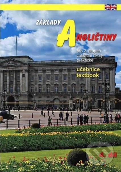 Kniha: Základy angličtiny, 4. díl, učebnice pro ZŠ praktické (Milan Valenta). Parta, 2013 Kniha: Základy angličtiny, 4. díl, učebnice pro ZŠ praktické (Milan Valenta). Parta, 2013