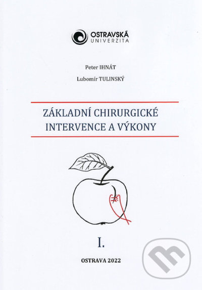Kniha: Základní chirurgické intervence a výkony I. (Lubomír Tulianský a Peter Ihnát). Ostravská univerzita, 2022 Kniha: Základní chirurgické intervence a výkony I. (Lubomír Tulianský a Peter Ihnát). Ostravská univerzita, 2022