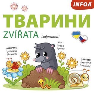 Kniha: Ukrajinsko-české leporelo – Zvířata (INFOA). INFOA, 2022 Kniha: Ukrajinsko-české leporelo – Zvířata (INFOA). INFOA, 2022