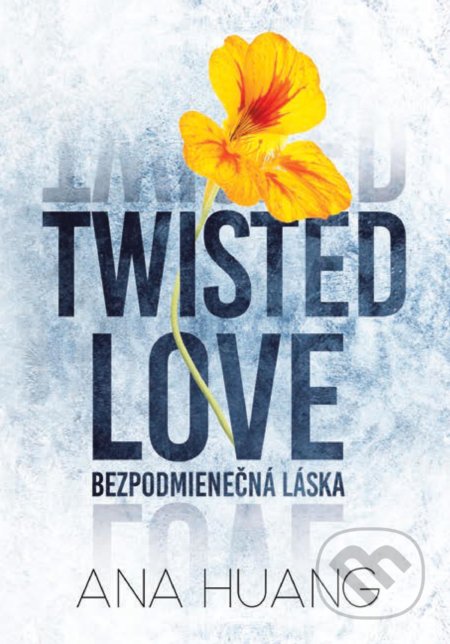 Kniha: Twisted Love: Bezpodmienečná láska (Ana Huang), 2022 Kniha: Twisted Love: Bezpodmienečná láska (Ana Huang), 2022