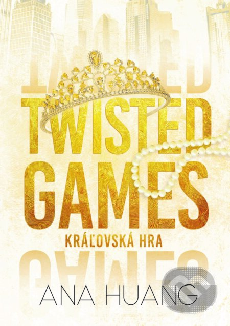 Kniha: Twisted Games: Kráľovská hra (Ana Huang). Pandora, 2023 Kniha: Twisted Games: Kráľovská hra (Ana Huang). Pandora, 2023