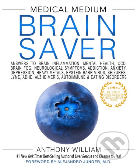 Kniha: Medical Medium Brain Saver (Anthony William). Hay House, 2022 Kniha: Medical Medium Brain Saver (Anthony William). Hay House, 2022