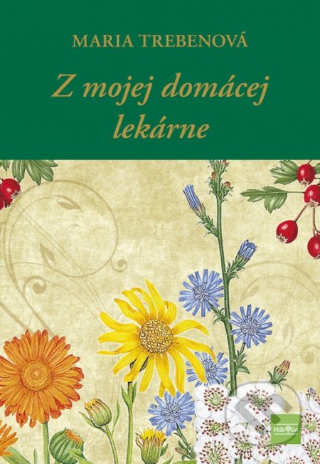 Kniha: Z mojej domácej lekárne (Maria Treben). Príroda, 2022 Kniha: Z mojej domácej lekárne (Maria Treben). Príroda, 2022