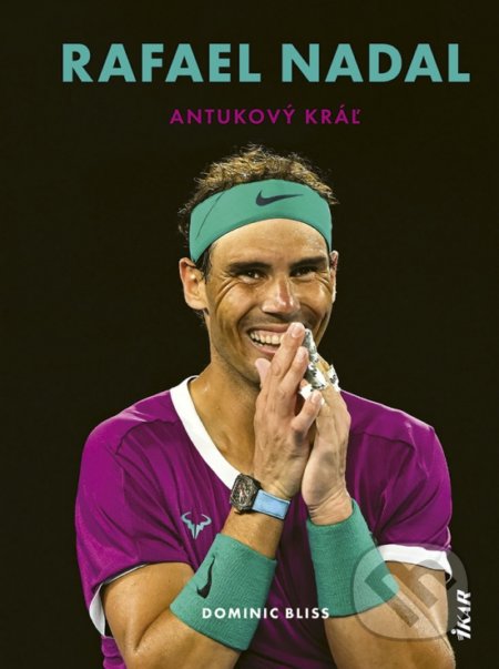 Kniha: Rafael Nadal (Dominic Bliss), 2022 Kniha: Rafael Nadal (Dominic Bliss), 2022