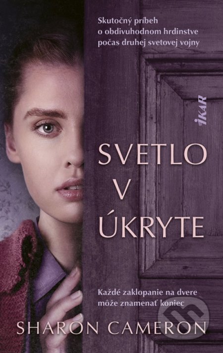Kniha: Svetlo v úkryte (Sharon Cameron). Ikar, 2022 Kniha: Svetlo v úkryte (Sharon Cameron). Ikar, 2022
