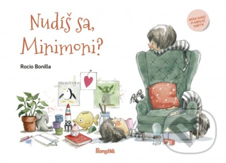 Kniha: Nudíš sa, Minimoni? (Rocio Bonilla). Stonožka, 2022 Kniha: Nudíš sa, Minimoni? (Rocio Bonilla). Stonožka, 2022