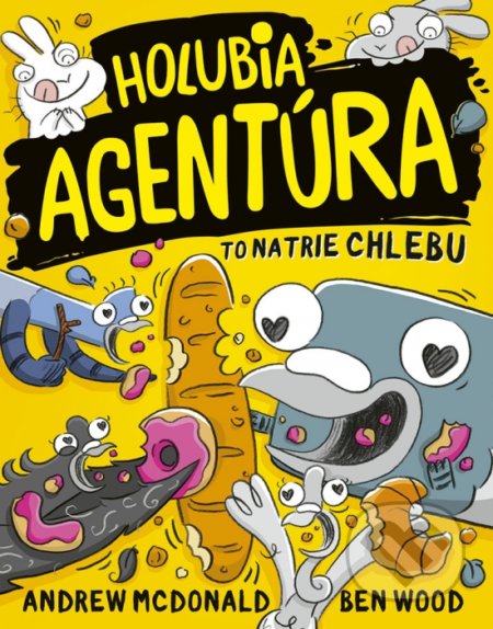 Kniha: Holubia agentúra to natrie chlebu (Andrew McDonald a Ben Wood). Stonožka, 2022 Kniha: Holubia agentúra to natrie chlebu (Andrew McDonald a Ben Wood). Stonožka, 2022