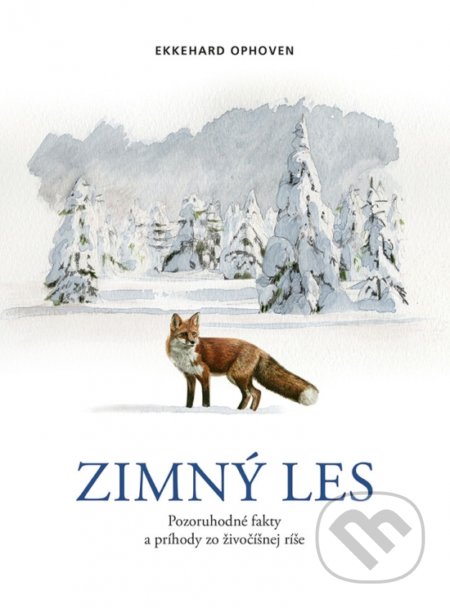 Kniha: Zimný les (Ekkehard Ophoven). Príroda, 2022 Kniha: Zimný les (Ekkehard Ophoven). Príroda, 2022