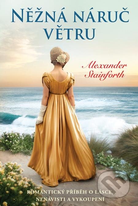 E-kniha: Něžná náruč větru (Alexander Stainforth). Fortuna Libri ČR, 2022 E-kniha: Něžná náruč větru (Alexander Stainforth). Fortuna Libri ČR, 2022