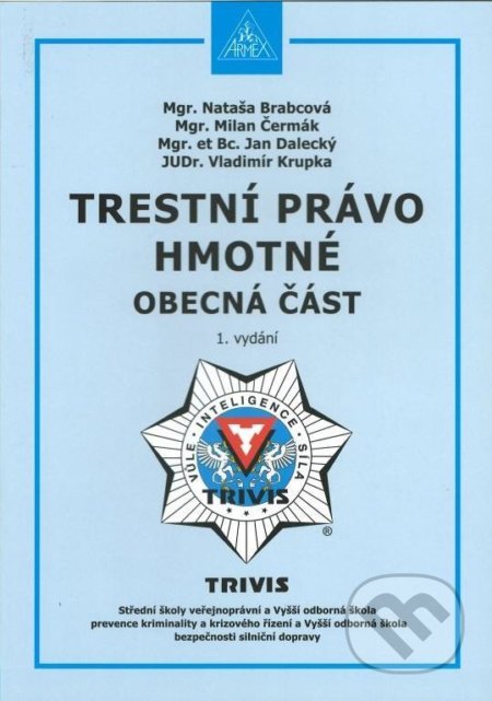 Kniha: Trestní právo hmotné - Obecná část (Vladimír Krupka). Armex, 2022 Kniha: Trestní právo hmotné - Obecná část (Vladimír Krupka). Armex, 2022