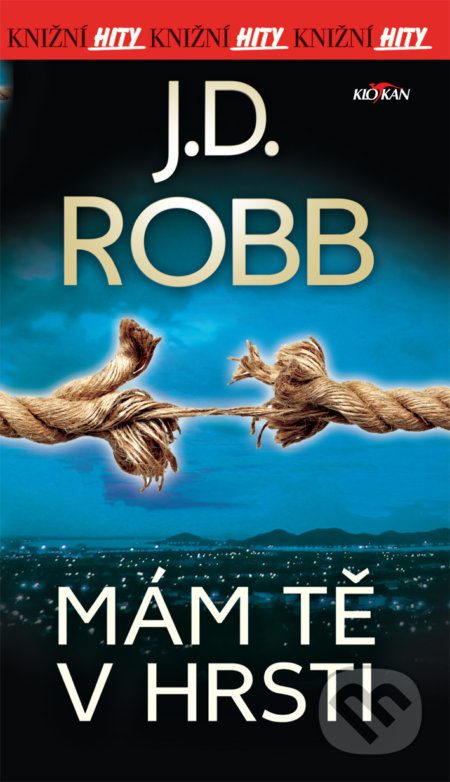 Kniha: Mám tě v hrsti (J.D. Robb). Alpress, 2022 Kniha: Mám tě v hrsti (J.D. Robb). Alpress, 2022