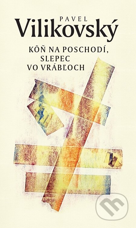 E-kniha: Kôň na poschodí, slepec vo Vrábľoch (Pavel Vilikovský). Slovart, 2022 E-kniha: Kôň na poschodí, slepec vo Vrábľoch (Pavel Vilikovský). Slovart, 2022